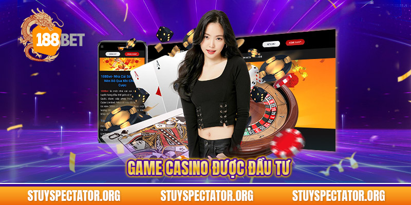 Game casino được đầu tư